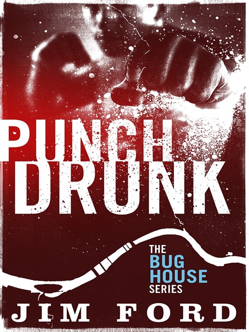 Title details for Punch Drunk by Jim Ford - Available